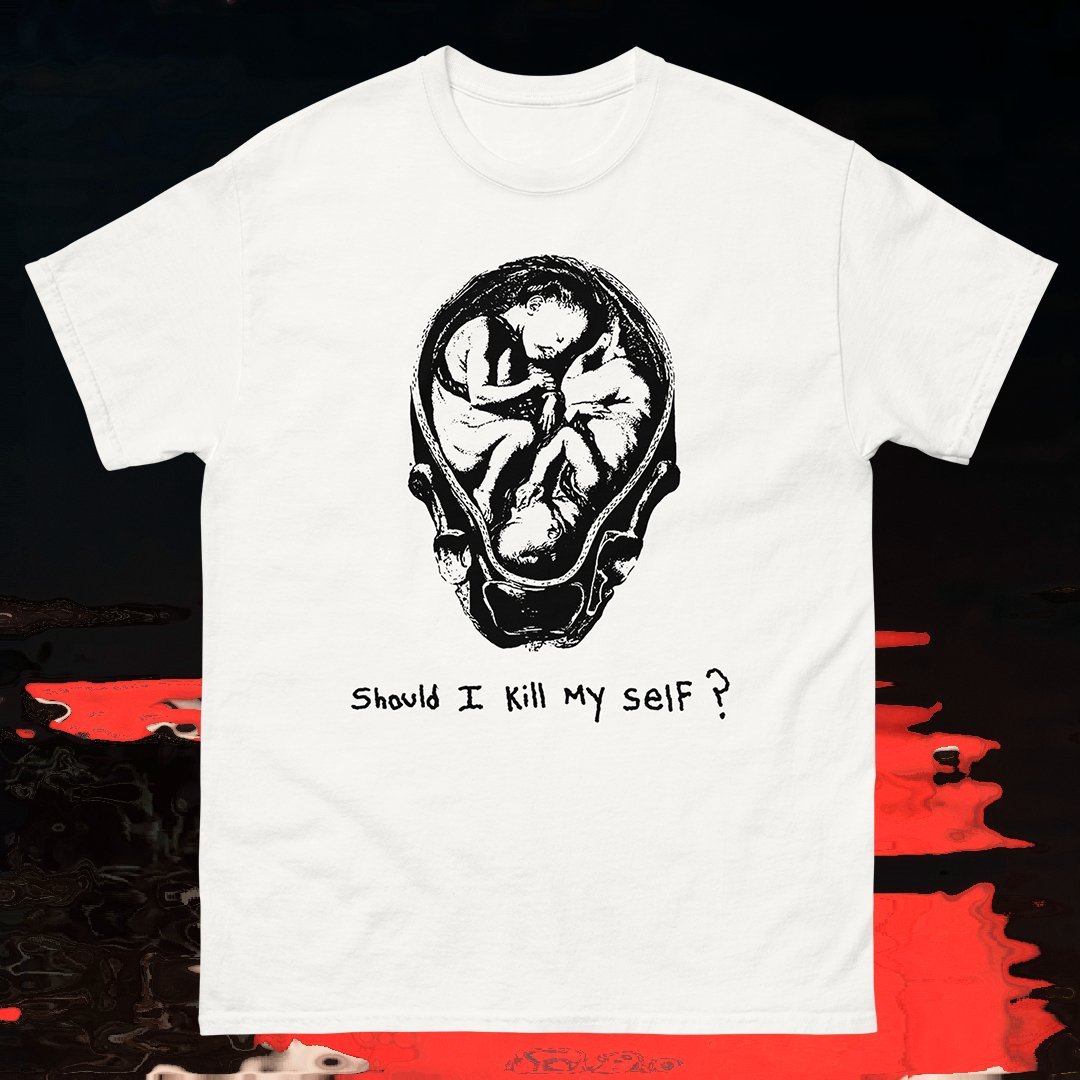 should i kill myself? tee - Suisside Shop - 